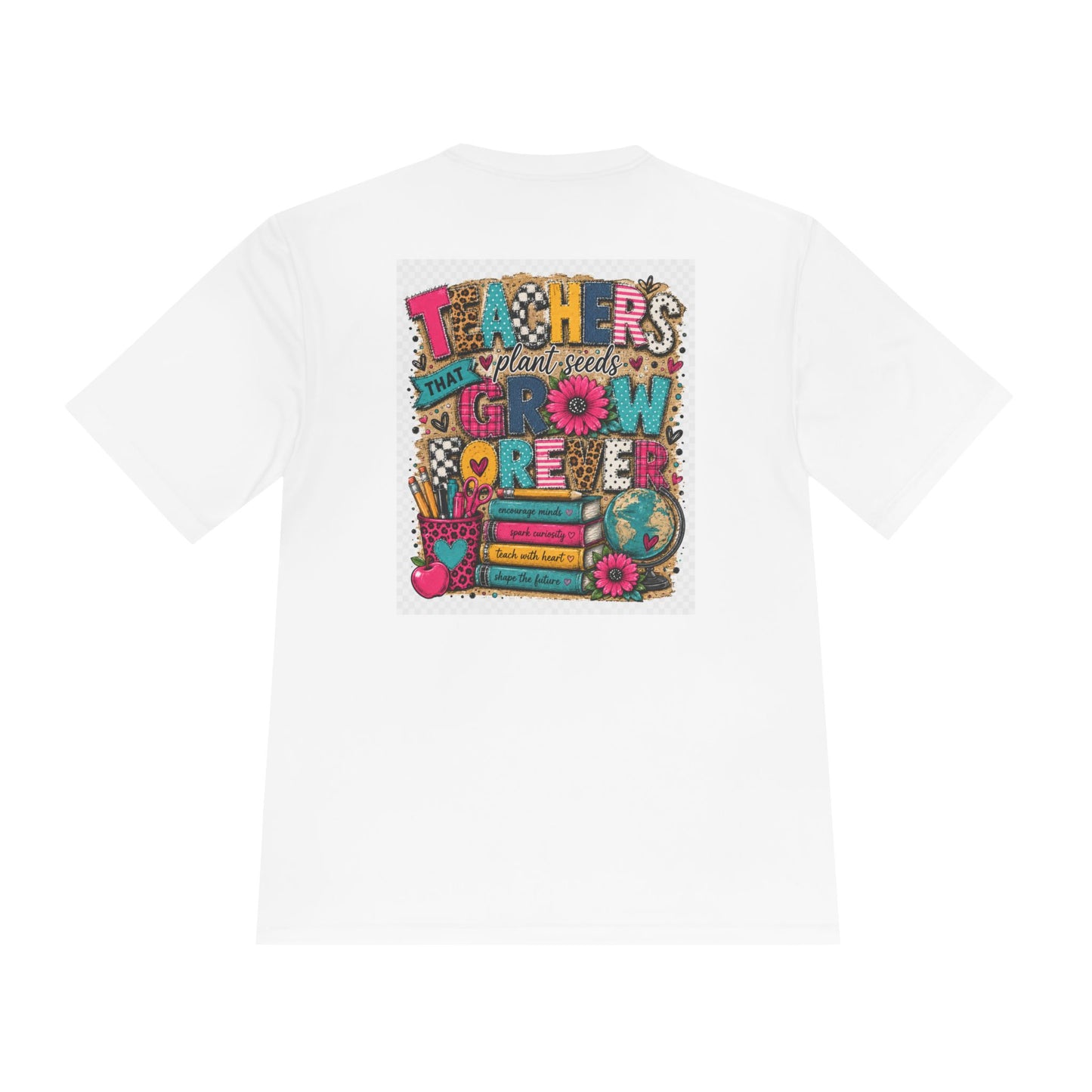 Teacher Life Graphic Tee — "Teachers Plant Seeds Grow Forever" Moisture-Wicking Shirt